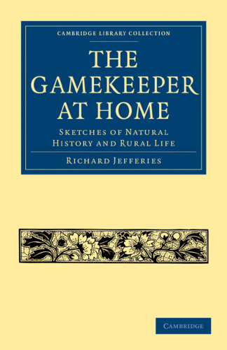 The Gamekeeper at Home: Sketches of Natural History and Rural Life