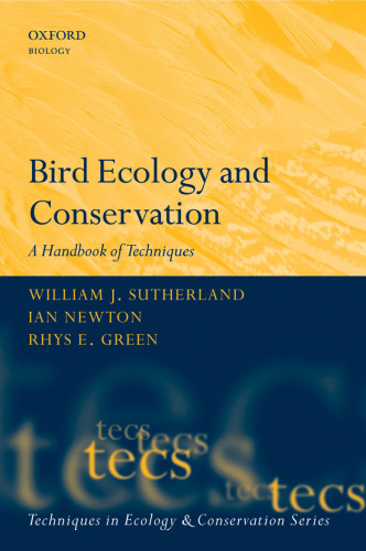 Bird Ecology and Conservation: A Handbook of Techniques (Techniques in Ecology & Conservation)
