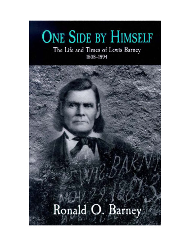 One Side By Himself: The Life and Times of Lewis Barney, 1808-1894 (Western Experience Series)