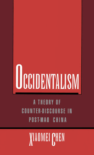 Occidentalism: A Theory of Counter-Discourse in Post-Mao China