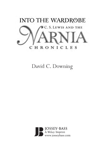 Into the Wardrobe: C. S. Lewis and the Narnia Chronicles