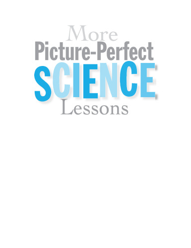 More Picture Perfect Science Lessons: Using Children's Books to Guide Inquiry, K-4