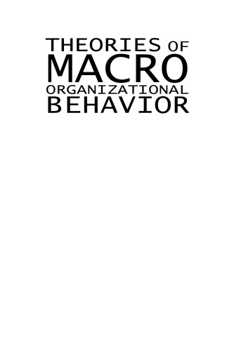 Theories of Macro-Organizational Behavior: A Handbook of Ideas and Explanations