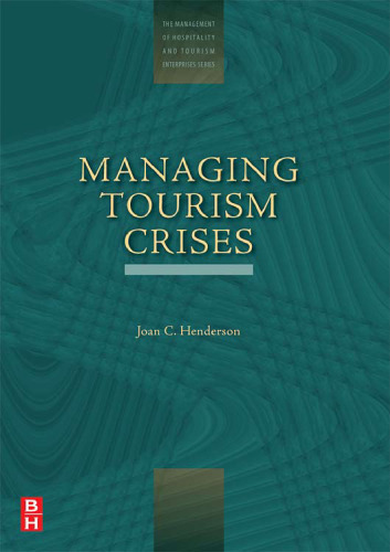 Tourism Crises: Causes, Consequences and Management (The Management of Hospitality and Tourism Enterprises)