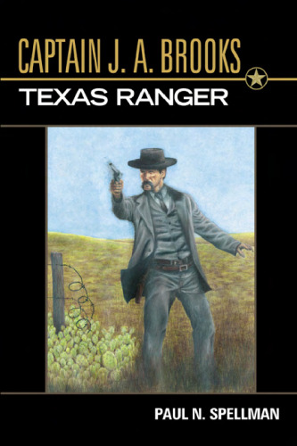 Captain J.A. Brooks, Texas Ranger (Frances B. Vick Series)