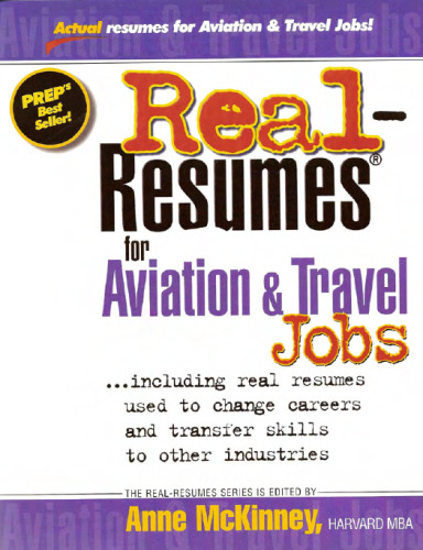 Real-Resumes for Aviation & Travel Jobs: Including Real Resumes Used to Change Careers and Transfer Skills to Other Industries (Real-Resumes Series)