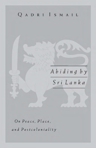 Abiding by Sri Lanka: On Peace, Place, and Postcolonality (Public Worlds)