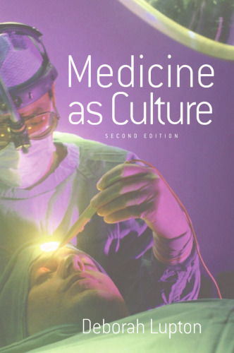 Medicine as Culture: Illness, Disease and the Body in Western Societies