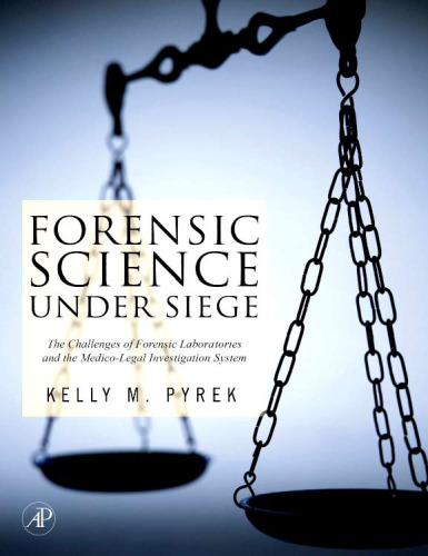 Forensic Science Under Siege: The Challenges of Forensic Laboratories and the Medico-Legal Investigation System