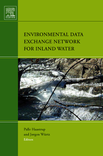 Environmental Data Exchange Network for Inland Water (Developments in Integrated Environmental Assessment) (Developments in Integrated Environmental Assessment) ... in Integrated Environmental Assessment)