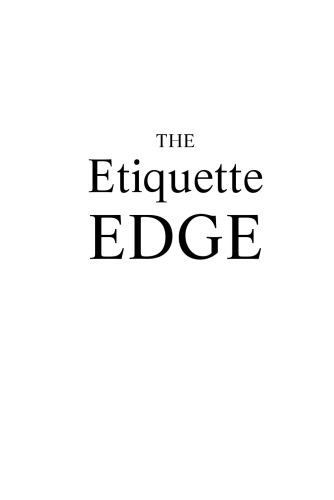 The Etiquette Edge: The Unspoken Rules for Business Success