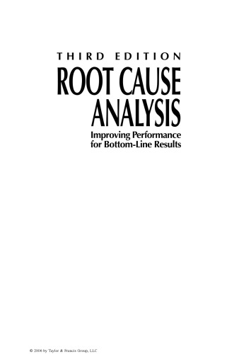 Root Cause Analysis: Improving Performance for Bottom-Line Results, Third Edition (PLANT ENGINEERING SERIES)