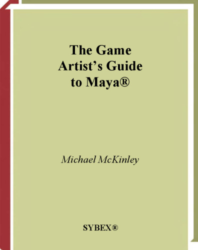 The Game Artist's Guide to Maya
