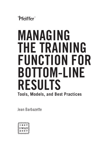 Managing the Training Function For Bottom Line Results: Tools, Models and Best Practices (Essential Tools Resource)
