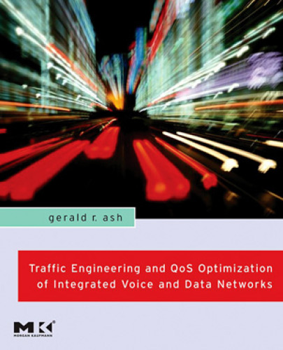 Traffic Engineering and QoS Optimization of Integrated Voice & Data Networks (Morgan Kaufmann Series in Networking)