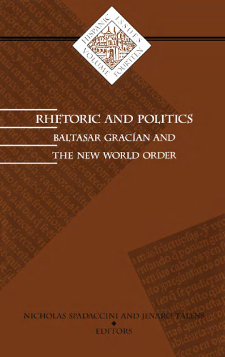 Rhetoric and Politics: Baltasar Gracian and the New World Order (Hispanic Issues)