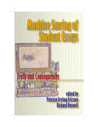 Machine Scoring of Student Essays: Truth and Consequences
