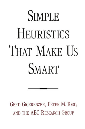 Simple Heuristics That Make Us Smart