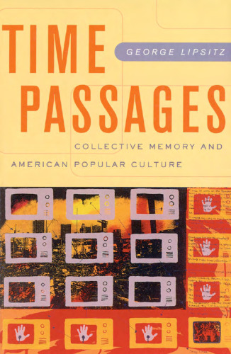 Time Passages: Collective Memory and American Popular Culture