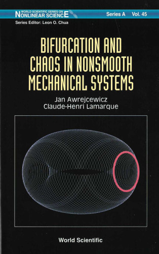 Bifurcation and Chaos in Nonsmooth Mechanical Systems (World Scientific Series on Nonlinear Science: Series A) (v. 45)