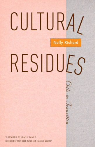 Cultural Residues: Chile In Transition (Mcsa-Cultural Studies of the Americas)