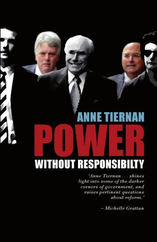 Power Without Responsibility?: Ministerial Staffers in Australian Governments from Whitlam to Howard