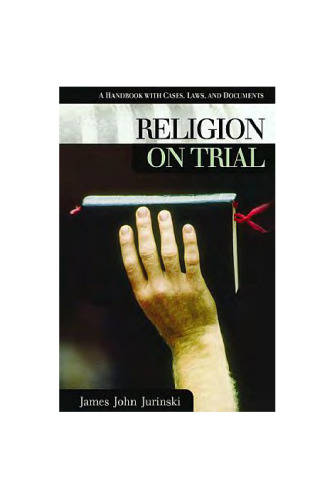 Religion on Trial: A Handbook with Cases, Laws, and Documents (On Trial)