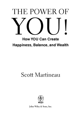 The Power of You!: How YOU Can Create Happiness, Balance, and Wealth