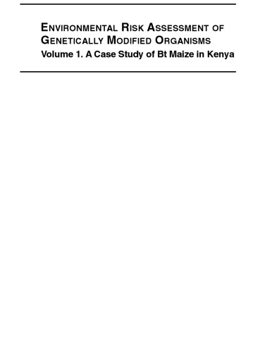 Environmental Risk Assessment of Genetically Modified  Volume 1: A Case Study of Bt Maize in Kenya (Cabi Publishing)