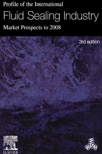 Profile of the International Fluid Sealing Industry - Market Prospects to 2008, Third Edition