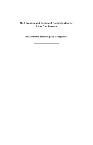 Soil Erosion and Sediment Redistribution in River Catchments: Measurement, Modelling and Management (Cabi Publishing)