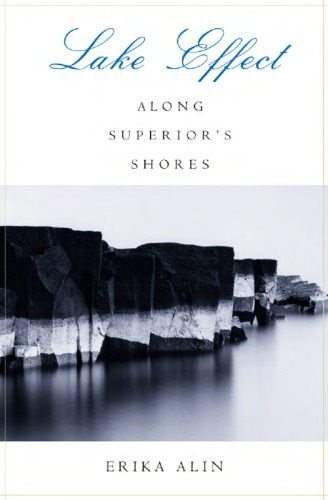 Lake Effect: Along Superior's Shores (Outdoor Essays & Reflections)
