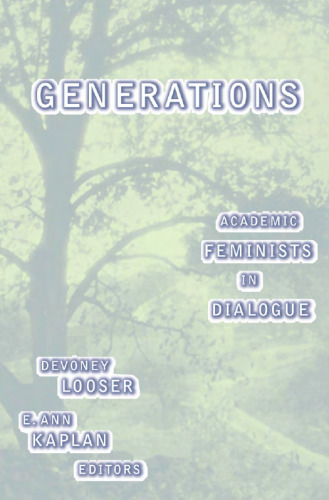 Generations: Academic Feminists in Dialogue