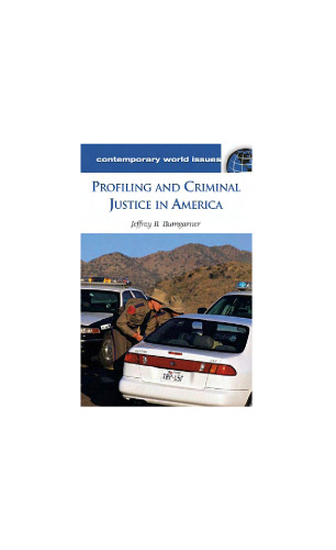 Profiling and Criminal Justice in America: A Reference Handbook (Contemporary World Issues)