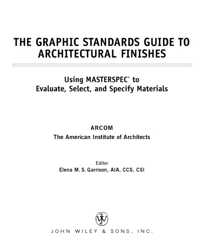 The Graphic Standards Guide to Architectural Finishes: Using MASTERSPEC to Evaluate, Select, and Specify Materials