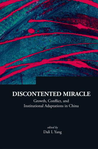 Discontented Miracle: Growth, Conflict, and Institutional Adaptations in China (Series on Contemporary China) (Series on Contemporary China)