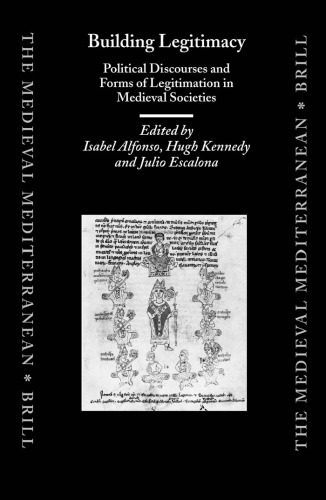 Building Legitimacy: Political Discourses and Forms of Legitimacy in Medieval Societies (Medieval Mediterranean)