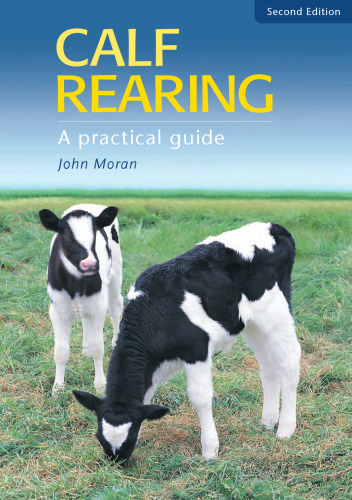 Calf Rearing: A Practical Guide (Landlinks Press)