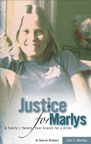 Justice For Marlys: A Family's Twenty-Year Search For A Killer