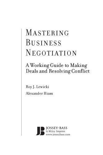 Mastering Business Negotiation : A Working Guide to Making Deals and Resolving Conflict