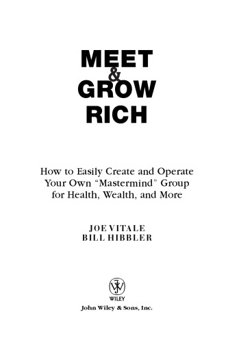 Meet and Grow Rich: How to Easily Create and Operate Your Own 'Mastermind' Group for Health, Wealth, and More