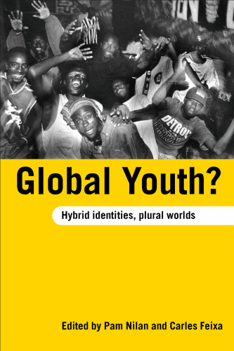 Global Youth?: Hybrid Identites, Plural Worlds