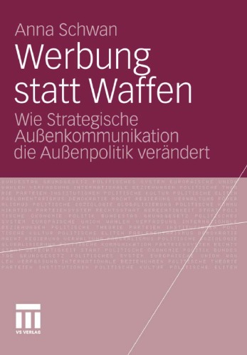 Werbung statt Waffen: Wie Strategische Außenkommunikation die Außenpolitik verändert