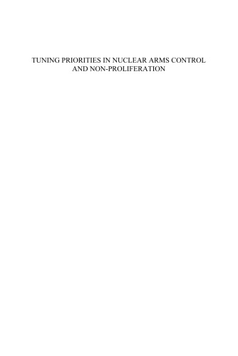 Tuning Priorities in Nuclear Arms Control and Non-Proliferation:  Comparing Approaches of Russia and the West -  Volume 33 NATO Science for Peace and Security ... Series: Human and Societal Dynamics)