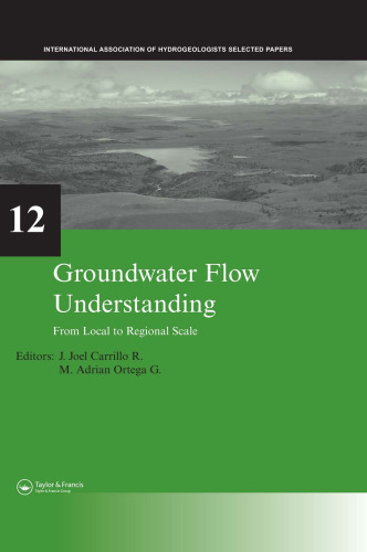 Groundwater Flow Understanding: From Local to Regional Scale (IAH Selected Papers on Hydrogeology)