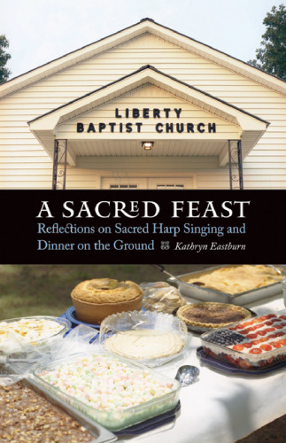 A Sacred Feast: Reflections on Sacred Harp Singing and Dinner on the Ground (At Table)
