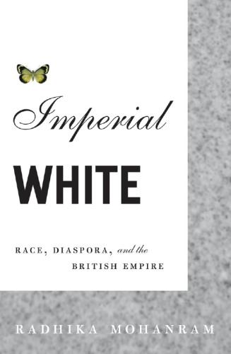 Imperial White: Race, Diaspora, and the British Empire