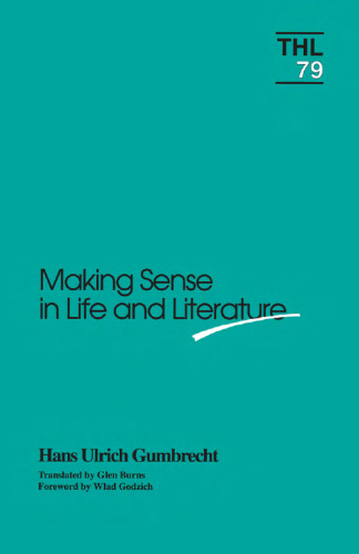 Making Sense in Life and Literature (Theory and History of Literature)