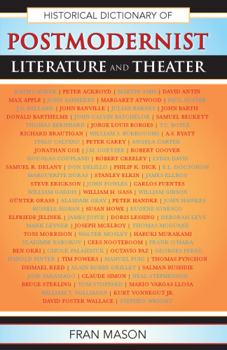Historical Dictionary of Postmodernist Literature and Theater (Historical Dictionaries of Literature and the Arts)