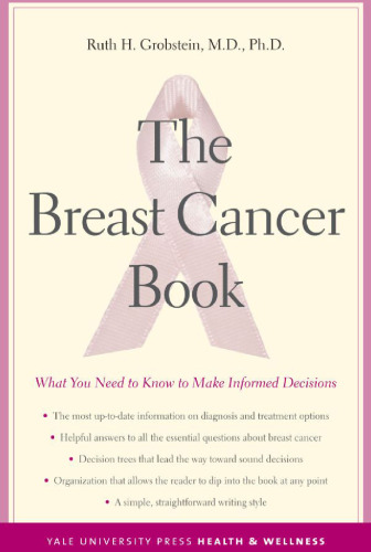 The Breast Cancer Book: What You Need to Know to Make Informed Decisions (Yale University Press Health & Wellness)